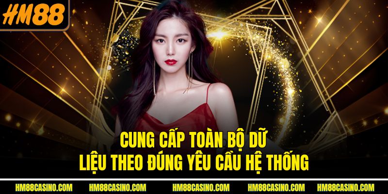 Cung cấp toàn bộ dữ liệu theo đúng yêu cầu hệ thống