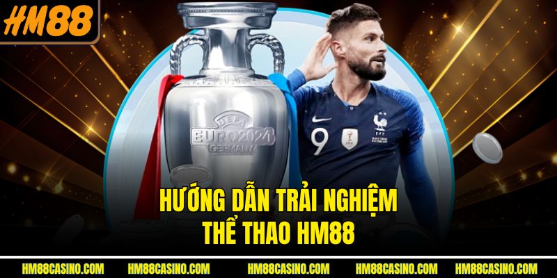 Hướng dẫn trải nghiệm thể thao HM88